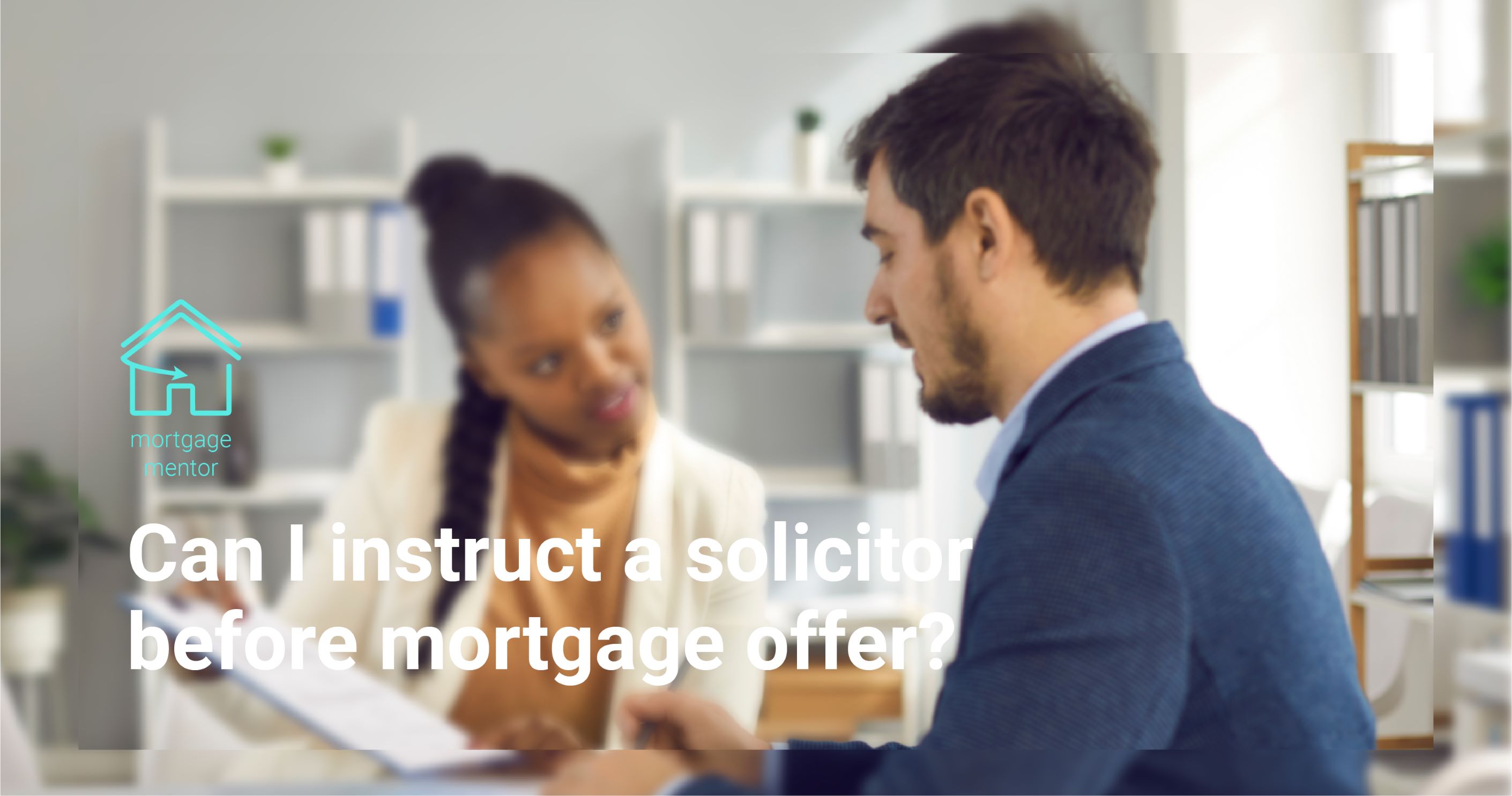 Can I instruct a solicitor before a mortgage offer? image