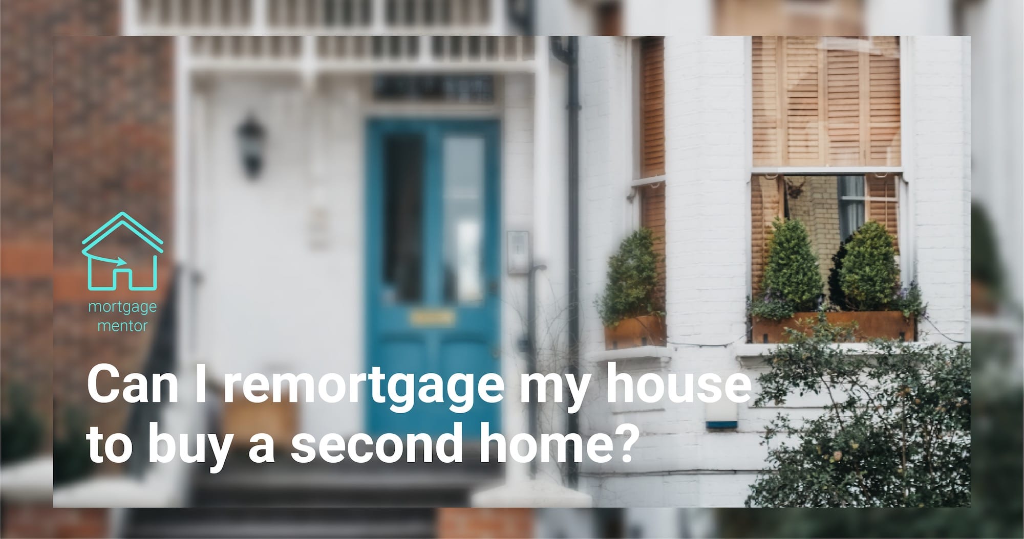 Remortgage your house to buy a second home image