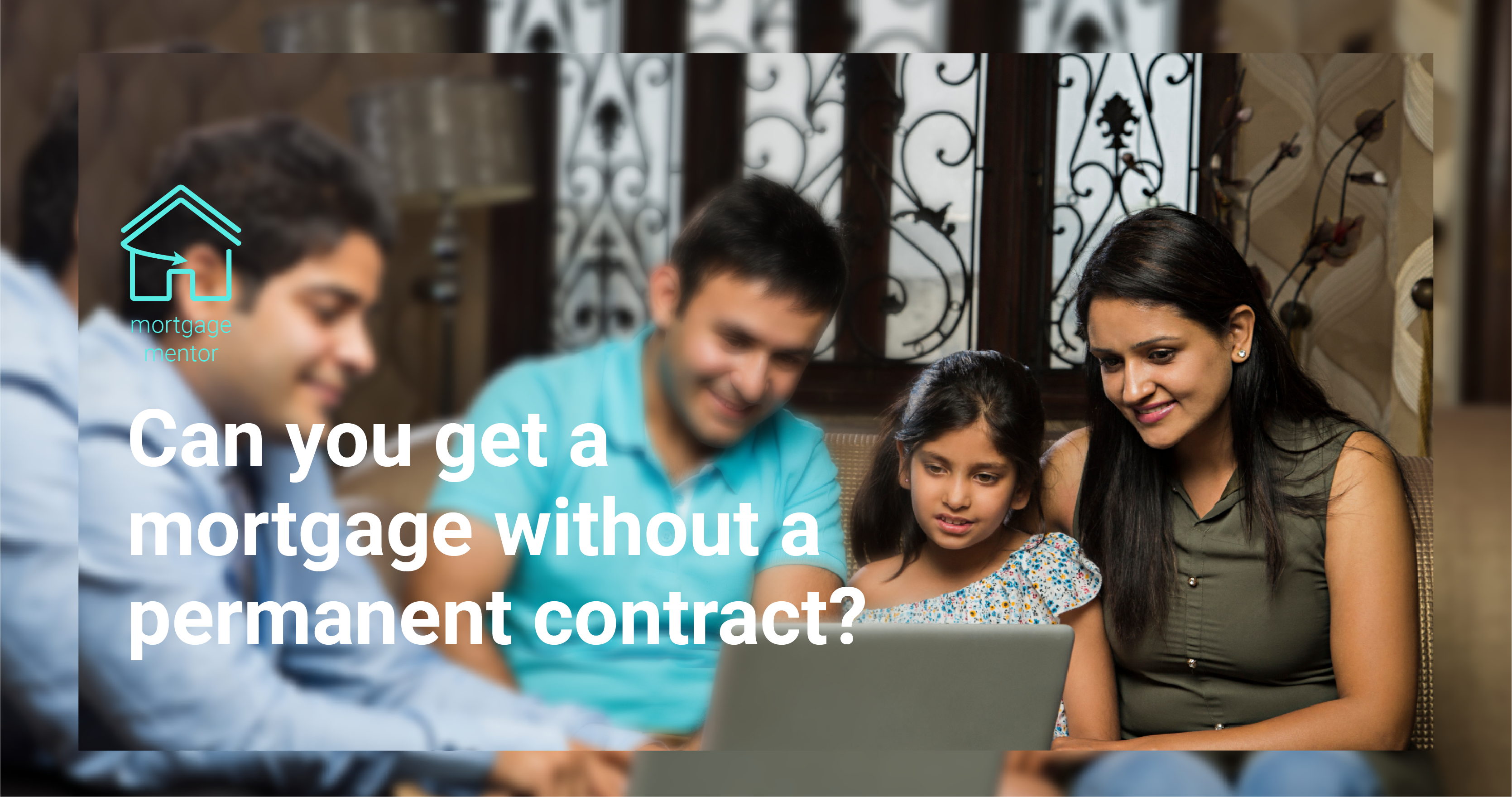 Can you get a mortgage without a permanent contract in the UK? image