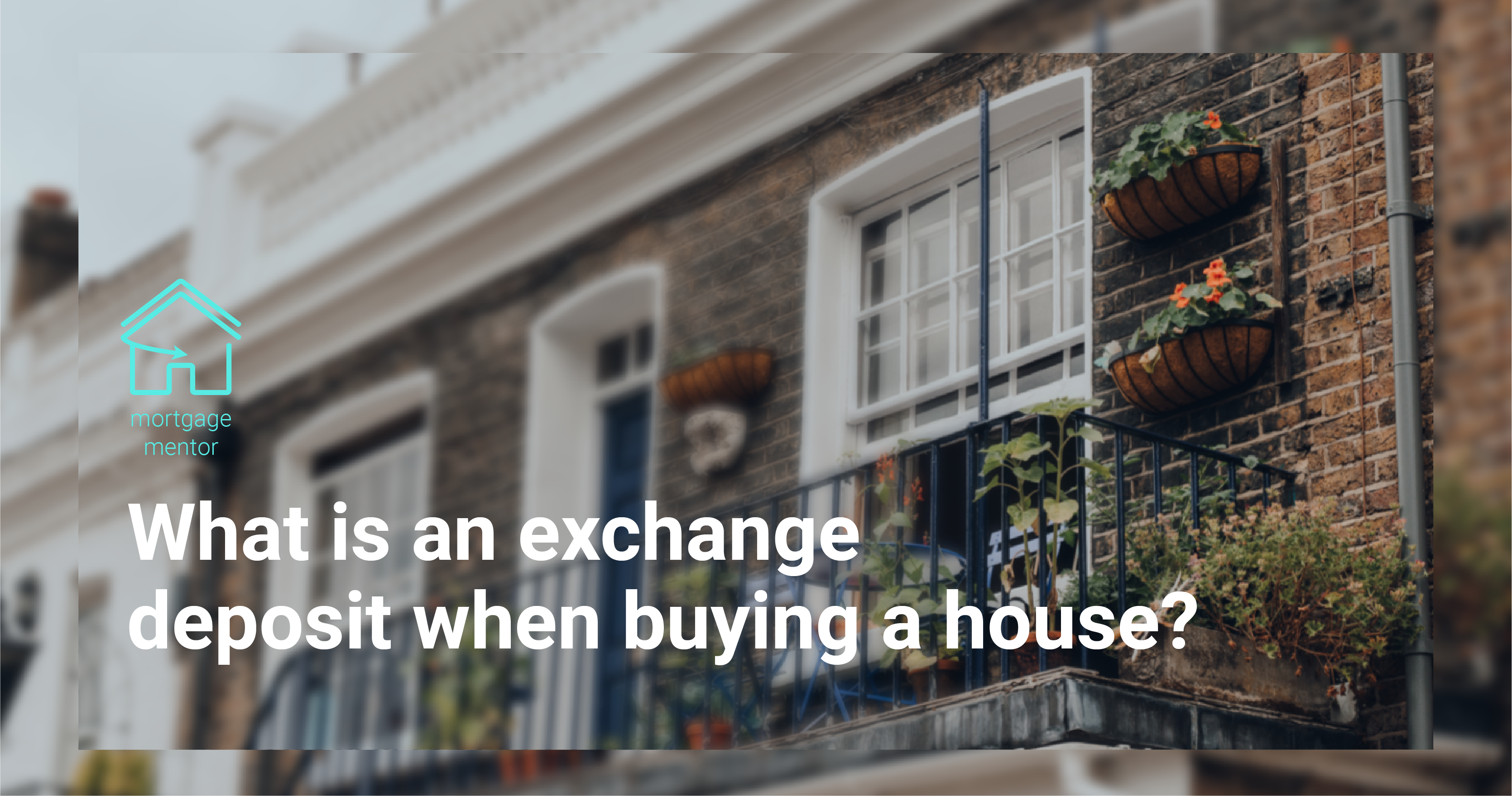 What is the deposit when buying a house with a mortgage? image